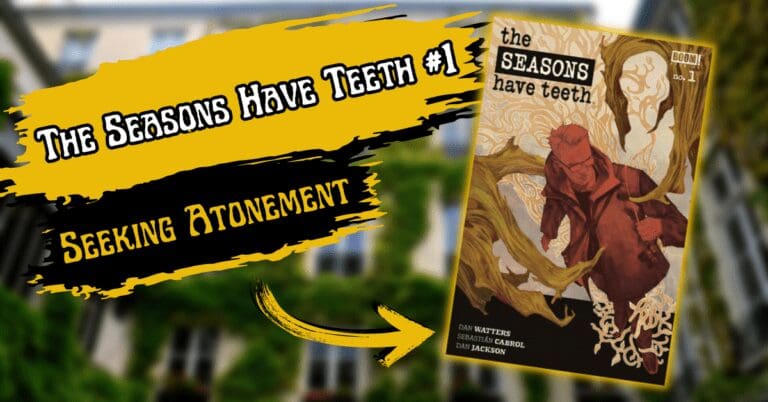 The Seasons Have Teeth #1 – Seeking Atonement