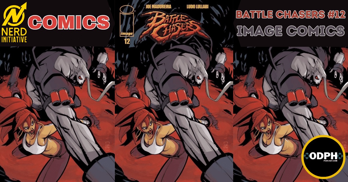 BATTLE CHASERS #12 REVIEW – THE BAD SIDE OF A GOOD MAN