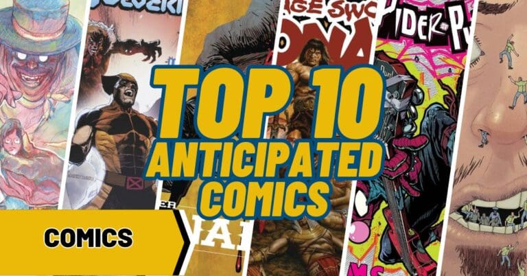 Top 10 Most Anticipated Comics for the Week of 2/28/2023