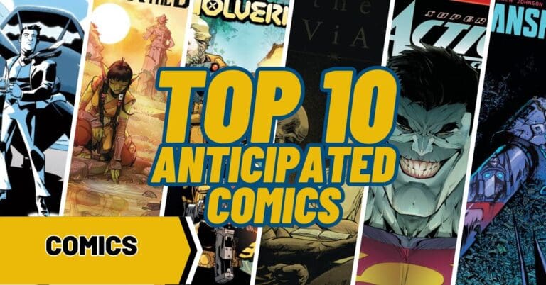 Top 10 Most Anticipated Comics for the Week of 2/14/2024