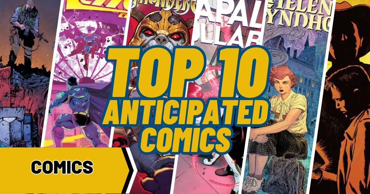 Top 10 Most Anticipated Comics Of 3/13/2024 - NERD INITIATIVE