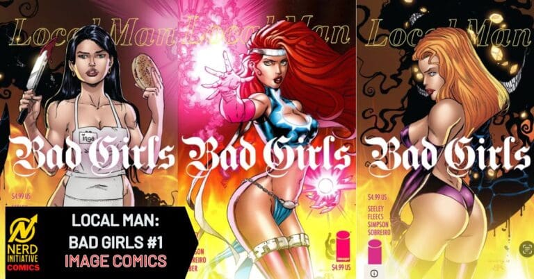 Local Man: Bad Girls #1 – Bad Girls Done Good