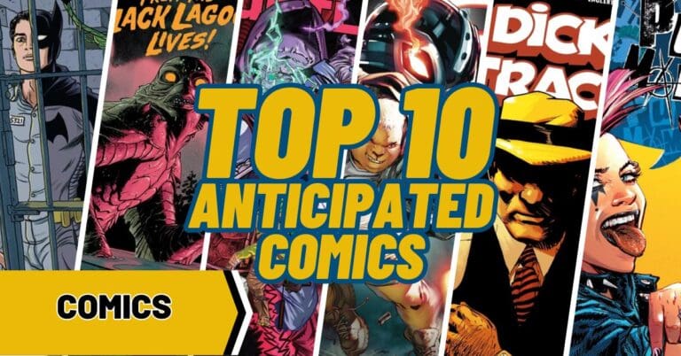 Top 10 Most Anticipated Comics for the Week of 4/24/2024