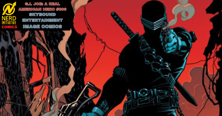 G.I. JOE: A REAL AMERICAN HERO #306 – AN UNEASY PAIRING