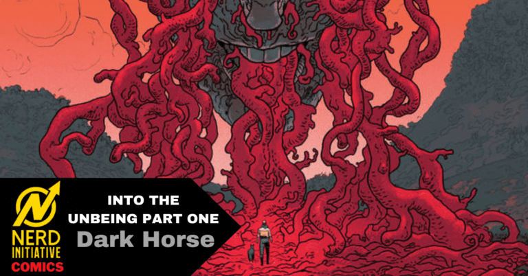Into The Unbeing Part One #1 is a Beautiful Disaster Come to Life