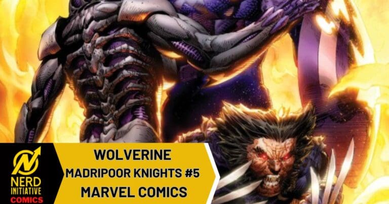 WOLVERINE: Madripoor Knights #5 – Heroes Rise Again!
