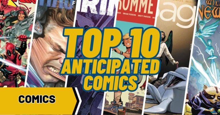 Top 10 Most Anticipated Comics for the Week of 7/31/2024