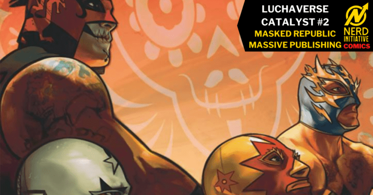 LUCHAVERSE: CATALYST #2 – THE FAMILY BONDS TESTED UNDER FIRE