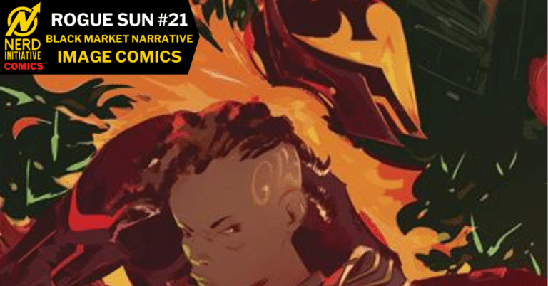 ROGUE SUN #21 – THROUGH THE FIRE, A LESSON LEARNED