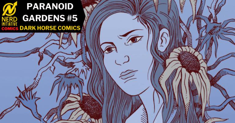 PARANOID GARDENS #5 – ON THE CUSP OF TOTAL VICTORY