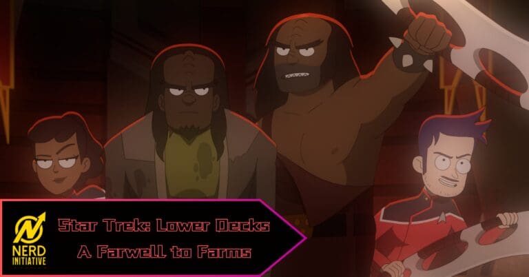 Star Trek Lower Decks: A Farewell to Farms