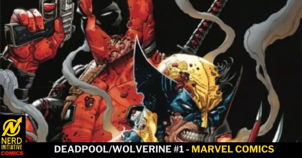 Comic Review of Deadpool/Wolverine by Marvel Comics.