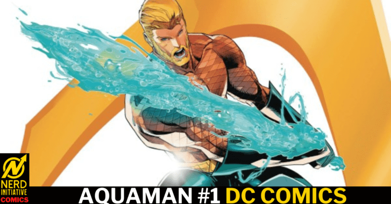 AQUAMAN #1 – SWIMMING INTO THE DEPTHS OF DANGER