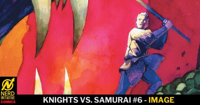 Knights Vs. Samurai #6 – Chaos, Magic, and Unexpected Battles