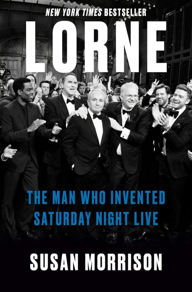 Lorne: The Man Who Invented Saturday Night Live, by Susan Morrison. Image by Random House Publishing.