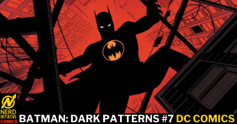 BATMAN: DARK PATTERNS #7 – A RETURN OF EVIL WAYS
