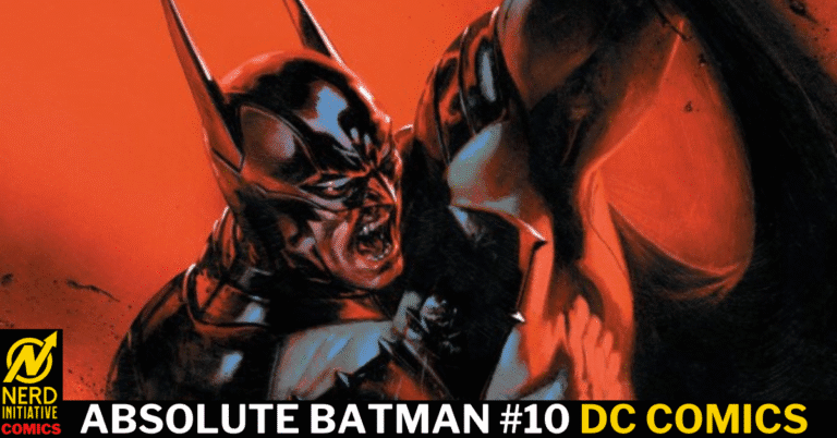 ABSOLUTE BATMAN #10 – ONE MAN’S HOPE IS BREAKING BADLY