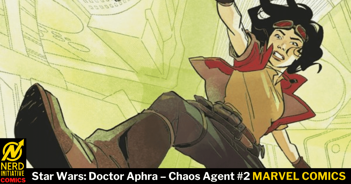 Star Wars Doctor Aphra: Chaos Agent #2 – Continuing The Hunt