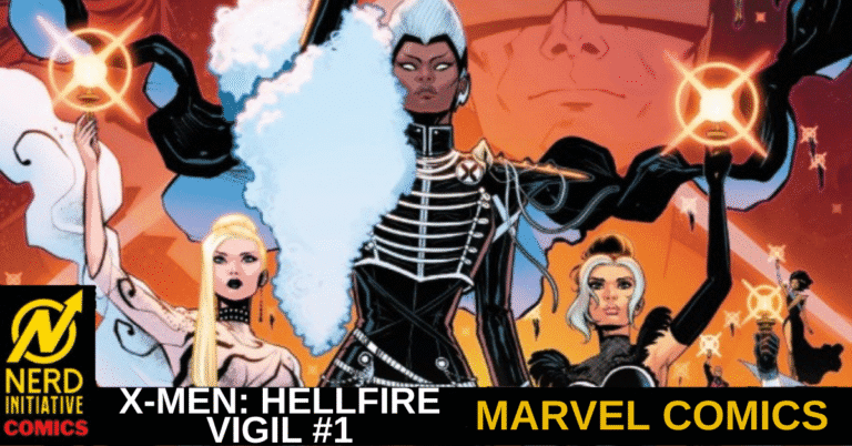 X-MEN: HELLFIRE VIGIL #1 – A Look Back and Forward