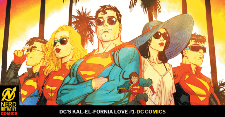 DC’S KAL-EL-FORNIA LOVE #1: Soarin’ Into Summer!