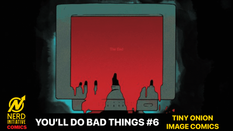 YOU’LL DO BAD THINGS #6 – THE KILLER FINALE