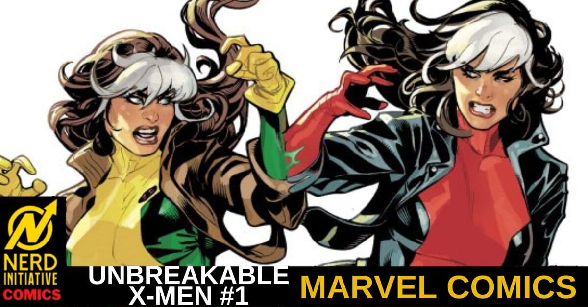 UNBREAKABLE X-MEN #1 – If Not Love Persevering