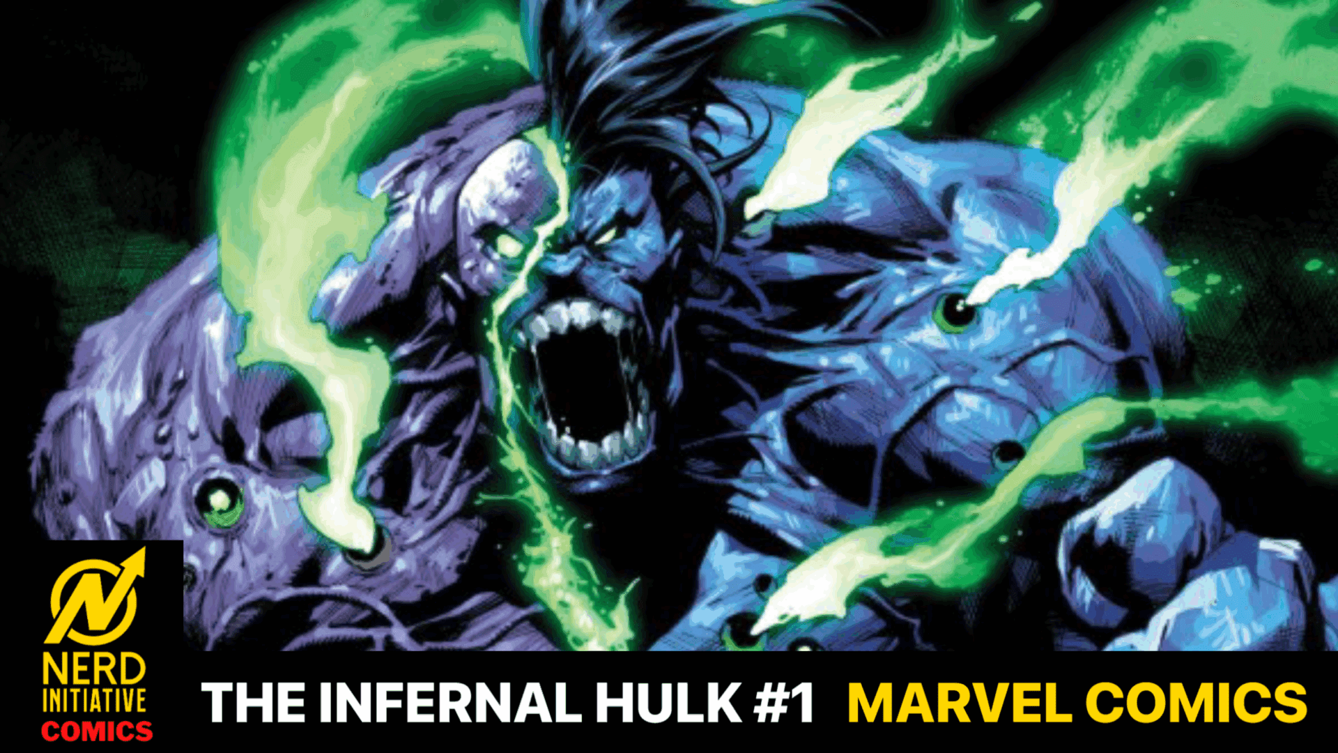 THE INFERNAL HULK #1 – THE AGE OF MONSTERS HAS BEGUN