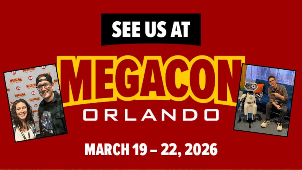 Come find us at Megacon Orlando 2026.