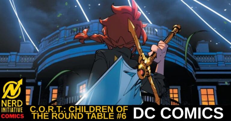 C.O.R.T.: CHILDREN OF THE ROUND TABLE #6 – The Final Battle