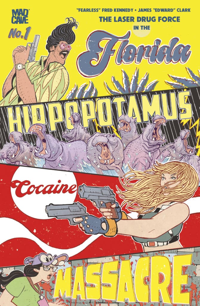 The Florida Hippopotamus Cocaine Massacre #1. Credit Mad Cave Studios. Cover by James Edward Clark.