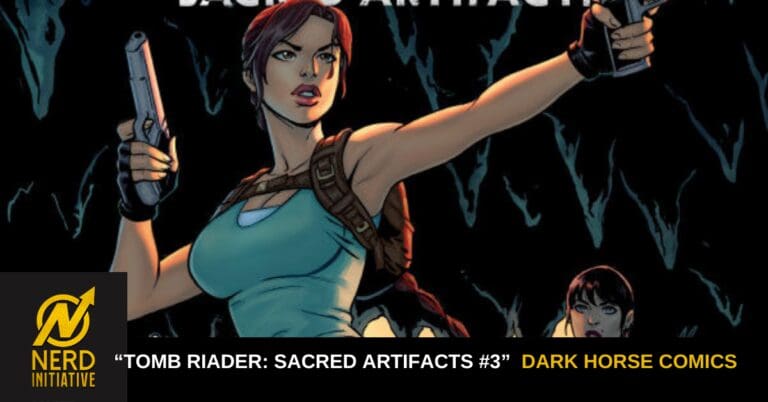 “Tomb Raider: Sacred Artifacts #3” – To Woo, And Make Mistrust