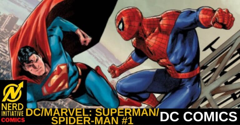 DC/MARVEL: SUPERMAN/SPIDER-MAN #1 – The Colliding of the Worlds