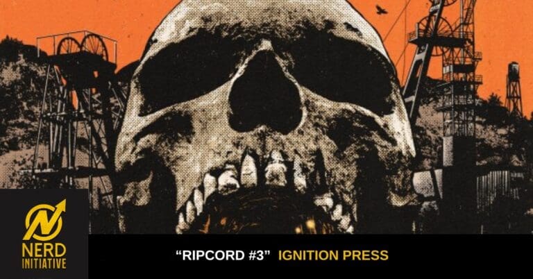 Illustrated skull towering over a mining site with orange sky; Nerd Initiative logo bottom-left and 'RIPCORD #3 IGNITION PRESS' banner.