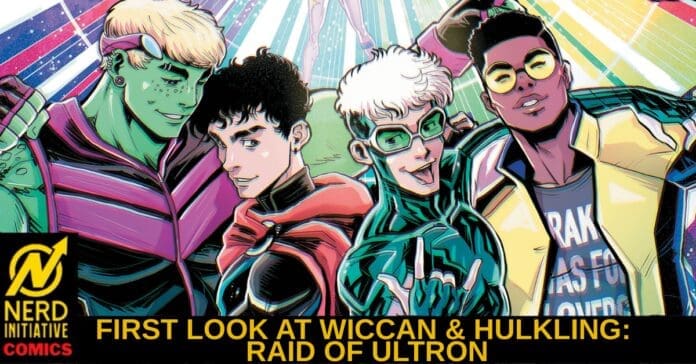 Colorful comic-style group portrait of four young heroes posing together, with a Nerd Initiative Comics logo on the left and a bold title banner at the bottom reading 'First Look at Wiccan & Hulking: Raid of Ultron'.