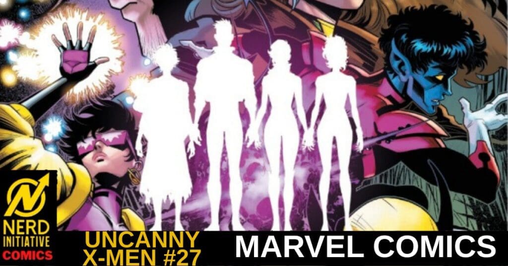 Uncanny X-Men #27 cover art with five white silhouettes centered over a colorful action background; Marvel Comics branding and Nerd Initiative Comics logo visible.