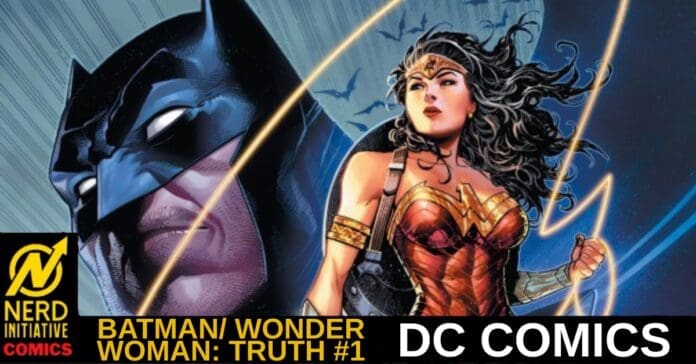 Batman and Wonder Woman stand on a DC Comics cover for Batman/Wonder Woman: Truth #1, with Nerd Initiative Comics logo in the corner.