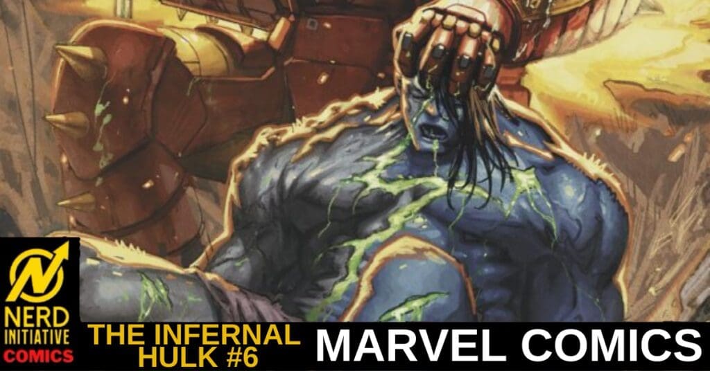 Comic book cover: The Infernal Hulk #6 from Marvel Comics, featuring a muscular blue Hulk with glowing green cracks being gripped by a large armored fist from above; Nerd Initiative Comics logo in the bottom left corner.