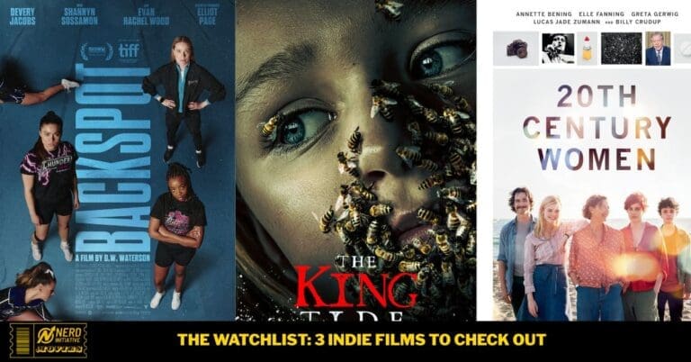The Watchlist: 3 Indie Films To Check Out