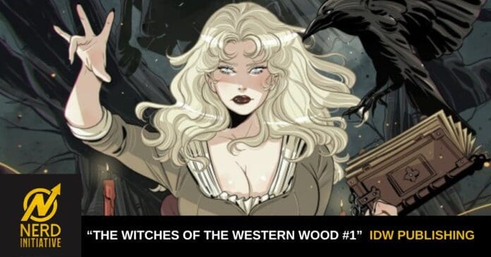 Comic cover featuring a blonde witch with outstretched hand, a raven, and a chained book; bottom banner reads 'The Witches of the Western Wood #1' IDW Publishing (Nerd Initiative logo visible).