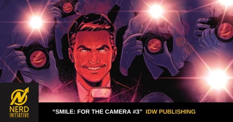 Comic-style illustration of a man smiling for the cameras as flashbulbs go off around him, with the Nerd Initiative logo in the corner and the caption 'Smile: For the Camera #3' (IDW Publishing).