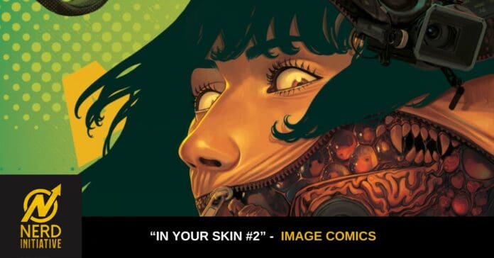 Cover art for In Your Skin #2 (Image Comics): a woman's face with peeled-back skin revealing inner anatomy, with a camera overhead and the Nerd Initiative logo at left bottom.