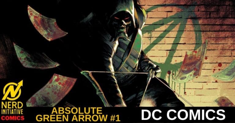 Comic book cover: Absolute Green Arrow #1 (DC Comics) featuring a hooded archer with a drawn bow against a graffiti-splattered background; Nerd Initiative Comics logo visible.