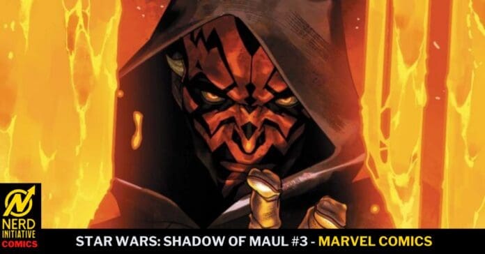 Hooded menacing figure with fiery background, Star Wars: Shadow of Maul #3 Marvel Comics cover.
