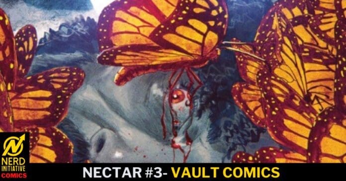 Cover art for Nectar #3 by Vault Comics, showing multiple orange butterflies surrounding a pale, خون-streaked face with closed eyes.