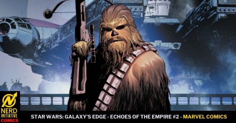 Chewbacca with a bowcaster on a Star Wars: Galaxy's Edge comic cover, with a sci‑fi backdrop and Nerd Initiative Comics logo in the corner.