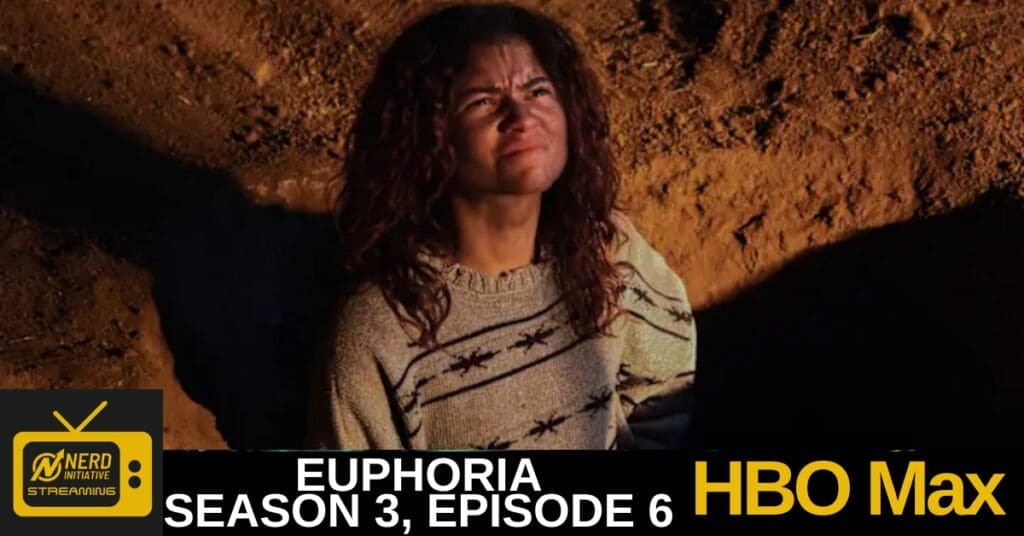 EUPHORIA SEASON 3, EPISODE 6 promo image featuring a woman looking up in sunlit dirt, with HBO Max branding at bottom.