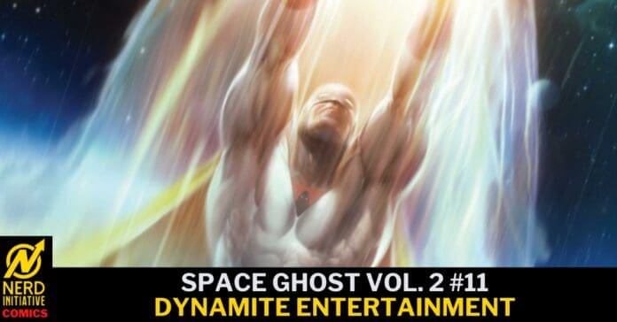 Comic book cover for Space Ghost Vol. 2 #11 by Dynamite Entertainment, showing a muscular figure raising arms with colorful energy surrounding him; Nerd Initiative Comics logo bottom left.