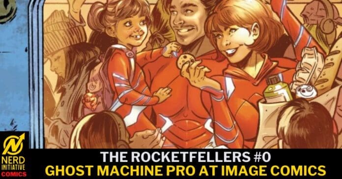 Promotional comic banner with three people in orange suits smiling among a cheering crowd; text reads 'THE ROCKETFELLERS #0' and 'GHOST MACHINE PRO AT IMAGE COMICS' with a Nerd Initiative Comics logo in the corner.