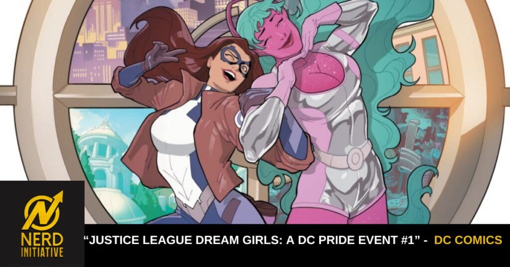 Comic-style illustration of two women in superhero costumes posing together before a cityscape; caption reads 'JUSTICE LEAGUE DREAM GIRLS: A DC PRIDE EVENT #1' — DC Comics.