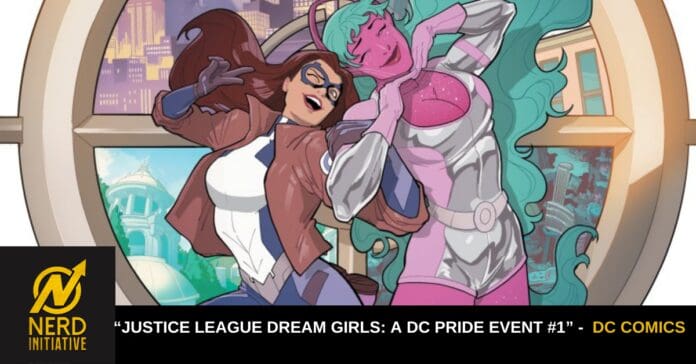 Comic-style illustration of two women in superhero costumes posing together before a cityscape; caption reads 'JUSTICE LEAGUE DREAM GIRLS: A DC PRIDE EVENT #1' — DC Comics.